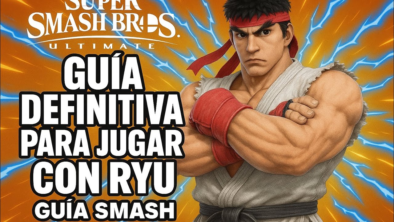 GUIA DEFINITIVA PARA JUGAR CON RYU | GUIA SMASH