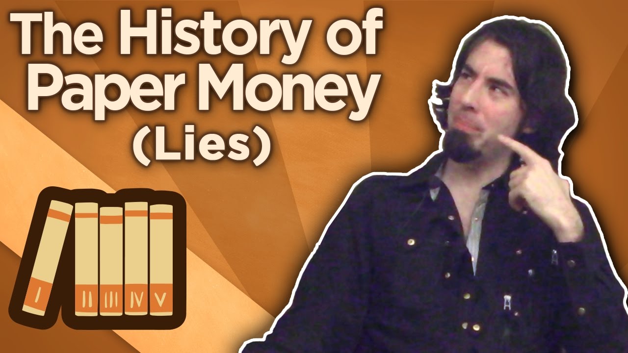 The History of Paper Money - Lies - Extra History