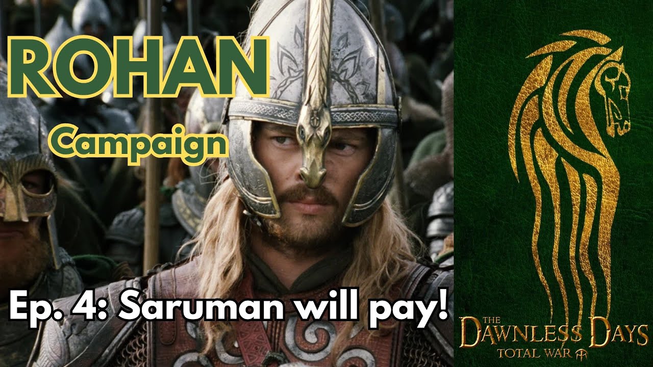 SARUMAN WILL PAY! Dawnless Days Mod - ROHAN Campaign