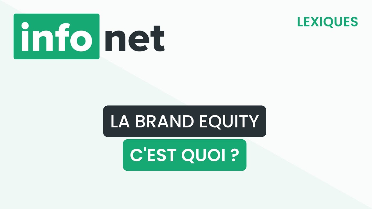 La brand equity, c'est quoi ? (d&eacute;finition, aide, lexique, tuto, explication)