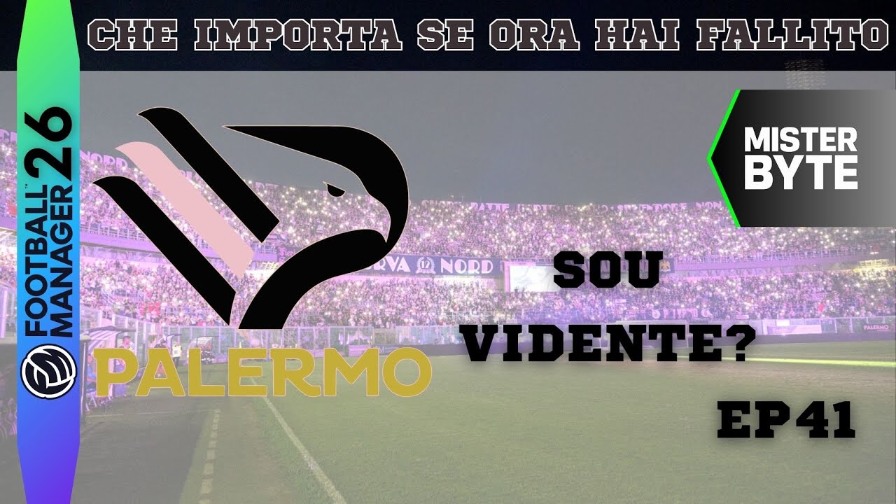 #41 | SOU VIDENTE? | PALERMO | FM26