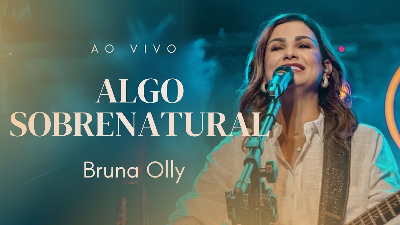 Bruna Olly - Algo sobrenatural Ao Vivo