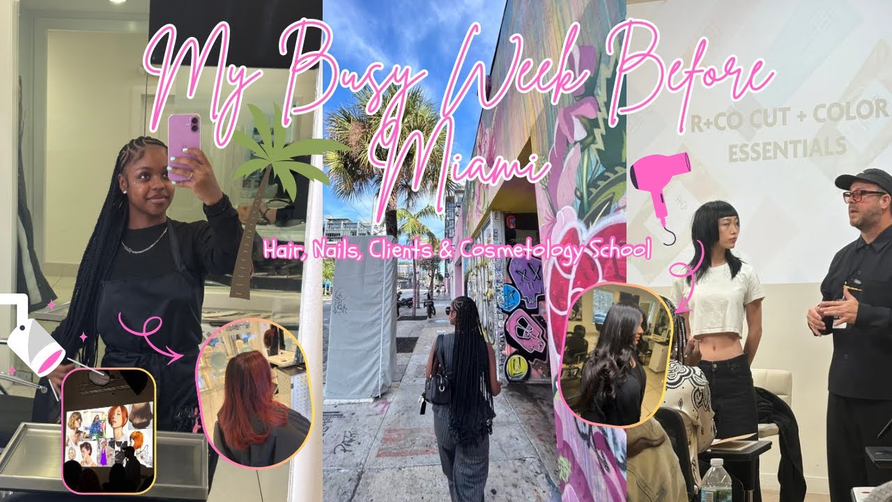 My Busy Week Before Miami | Cosmetology Edition!