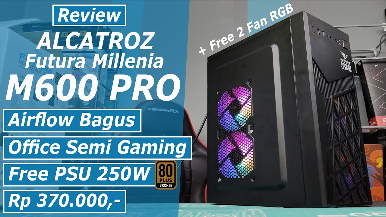 Casing Office Semi Gaming & Free PSU 250W 80+ Bronze - Review Alcatroz Futura Millenia ECO M600 PRO
