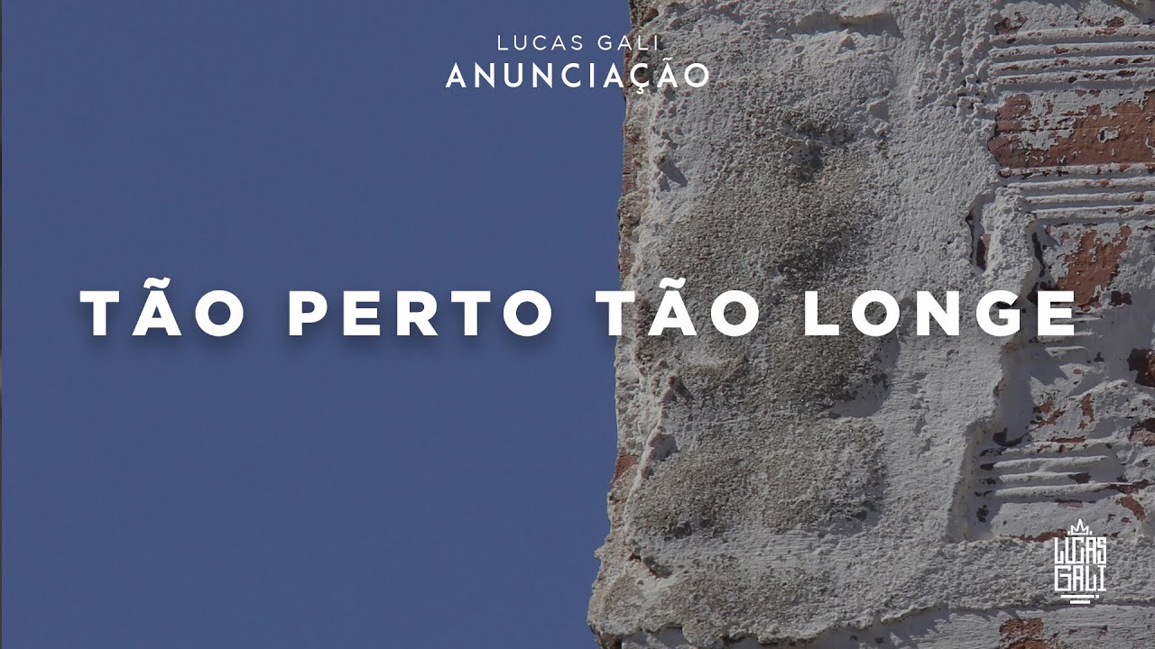 7. Lucas Gali - T&atilde;o Perto T&atilde;o Longe (prod. RIFF)