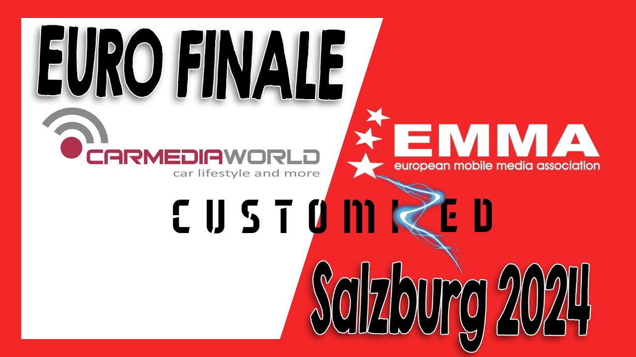 2024 EMMA EURO FINALS | CARMEDIA WORLD | CUSTOMIZED SALZBURG | Tuning & Mobile Media Expo