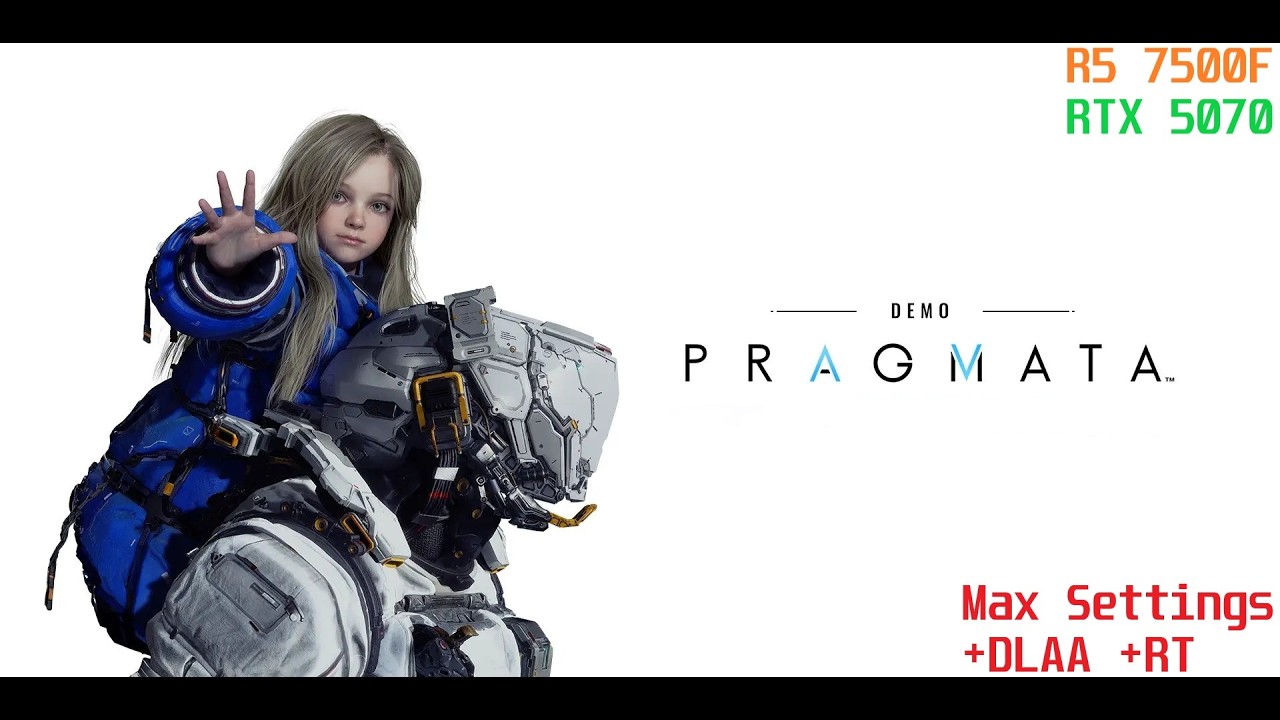 PRAGMATA DEMO | 1080p Max Settings + DLAA + RT | RTX 5070 & R5 7500F