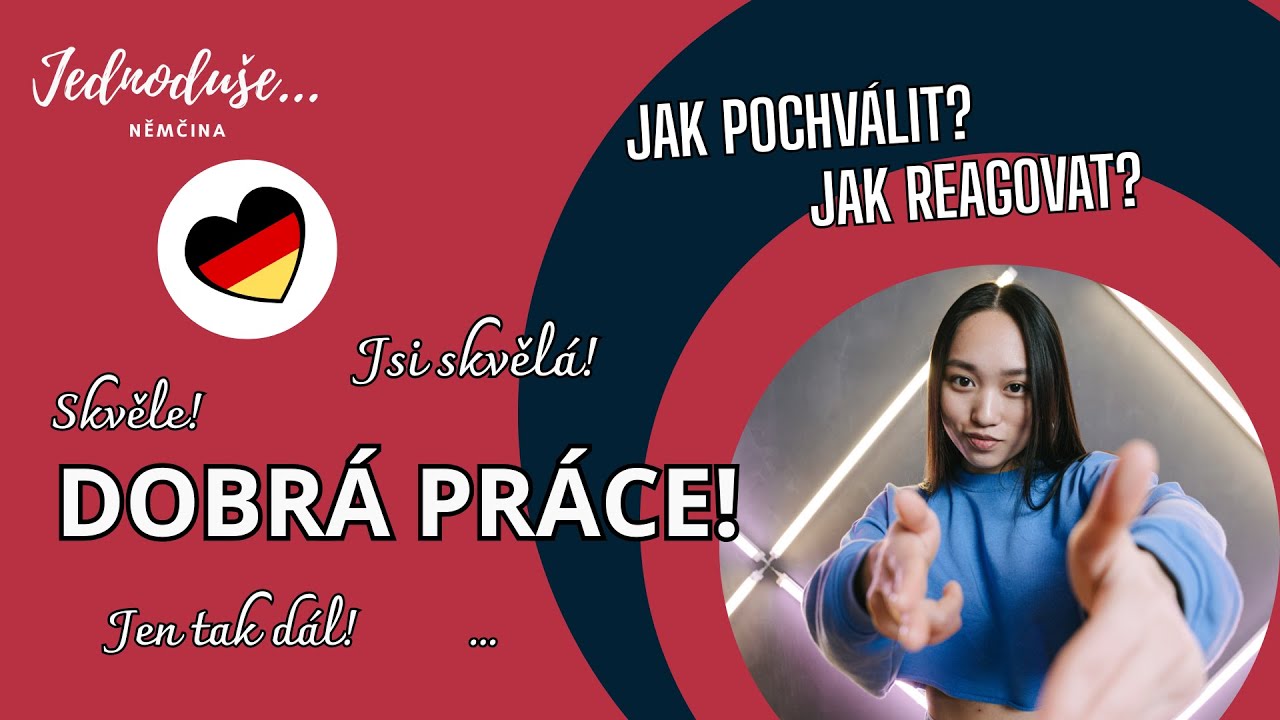 POCHVAL SE! Jak (se) pochválit a jak reagovat? KONVERZACE NĚMČINA