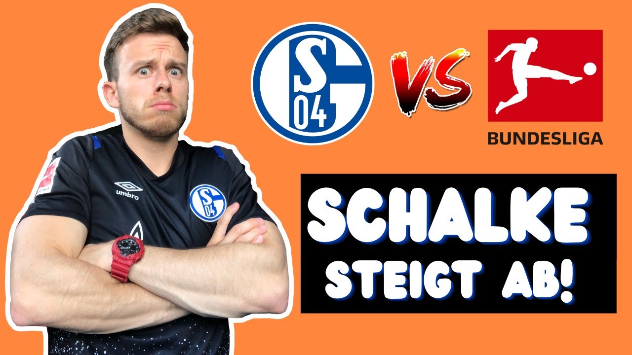 Schalke muss aus der Bundesliga absteigen...