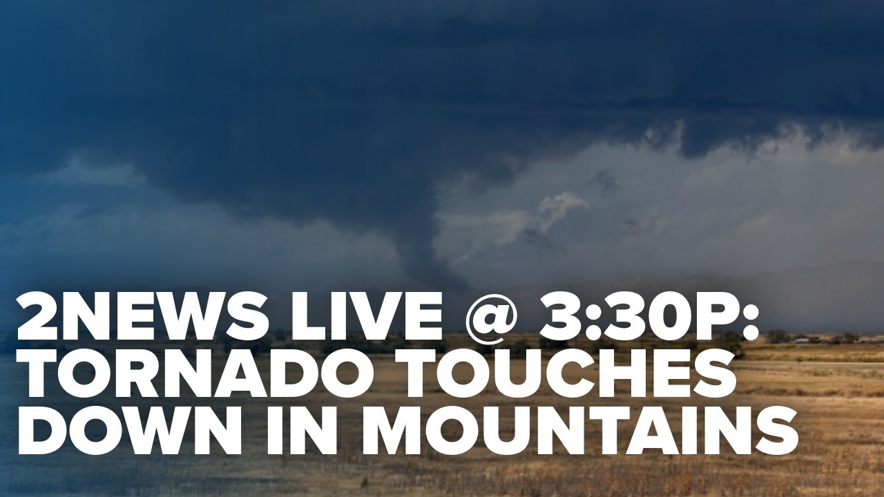 2News LIVE at 3:30pm: National Weather Service confirms tornado touched down in Utah