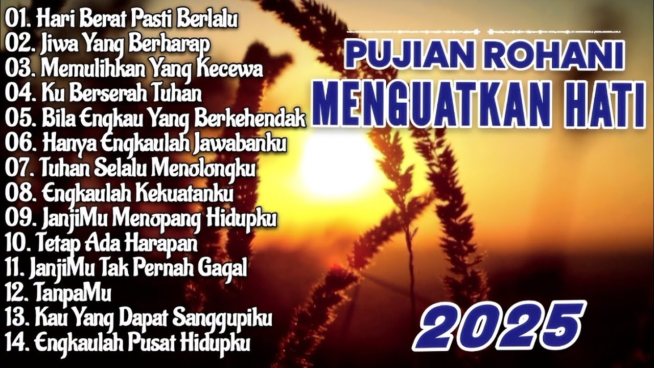 Full album lagu rohani menguatkan hati pilihan 2025 • kumpulan lagu rohani terbaru
