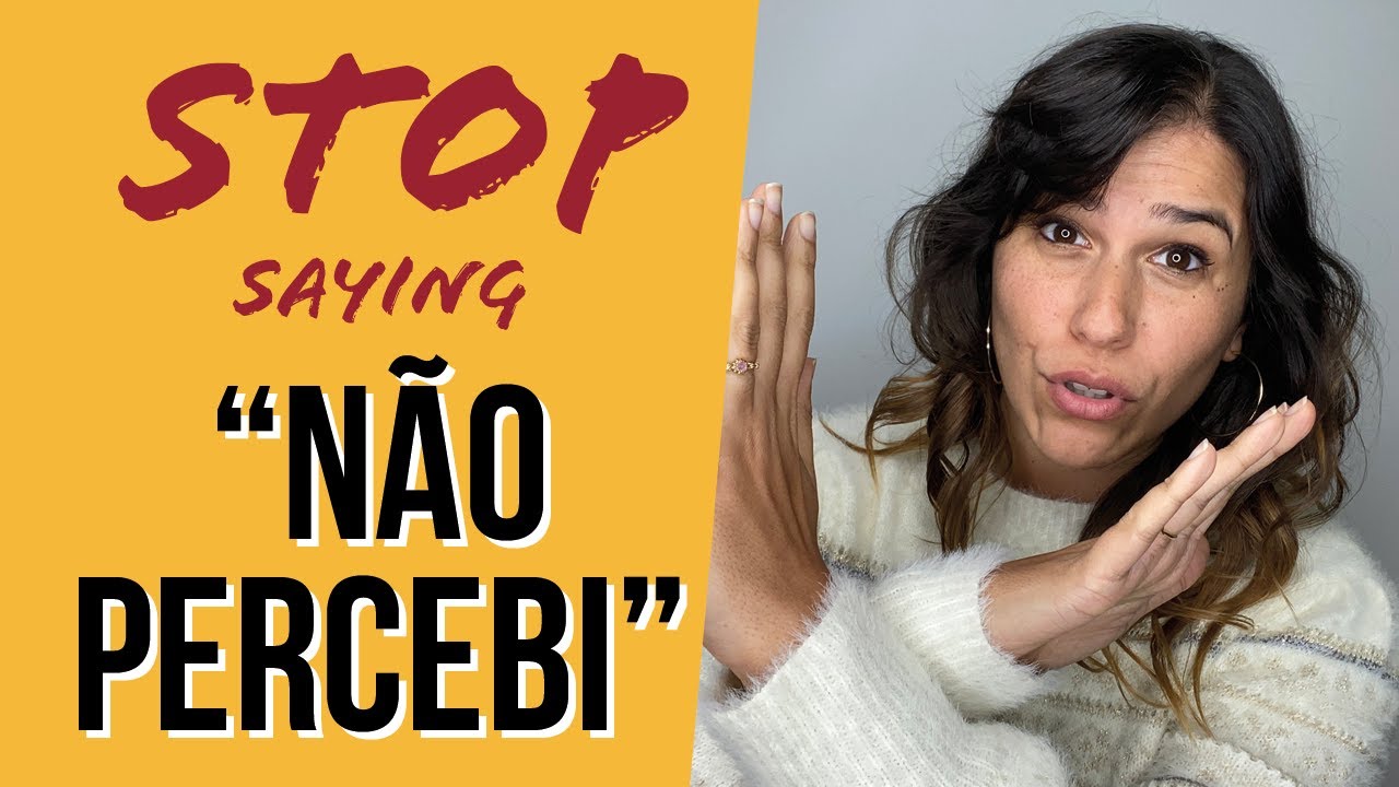 European Portuguese Conversation Tips: STOP saying 