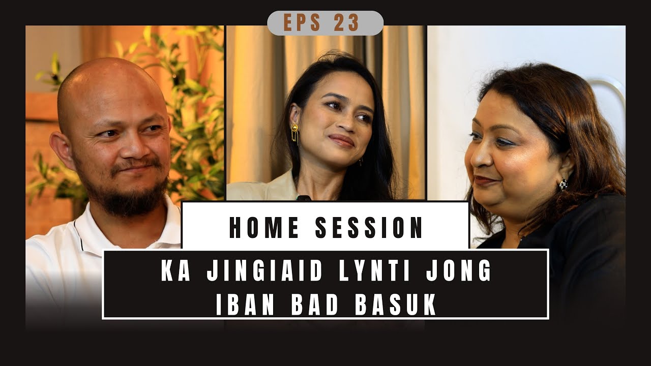 KAEI KABA PYLLONG IA NGI KUMNE KUMBA NGI LONG MYNTA? | Home Session | Episode 23 | 2025