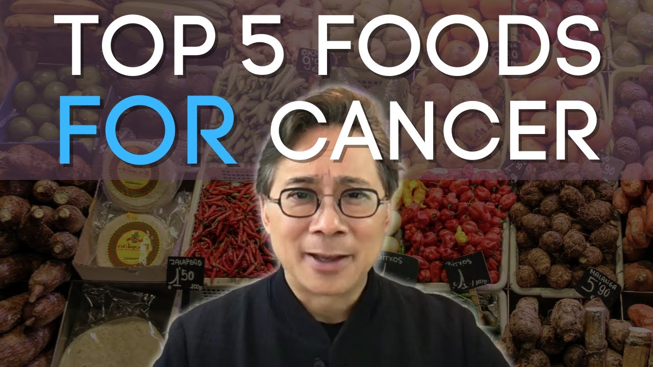 Foods to Eat When You Have Cancer (By Dr. William Li)