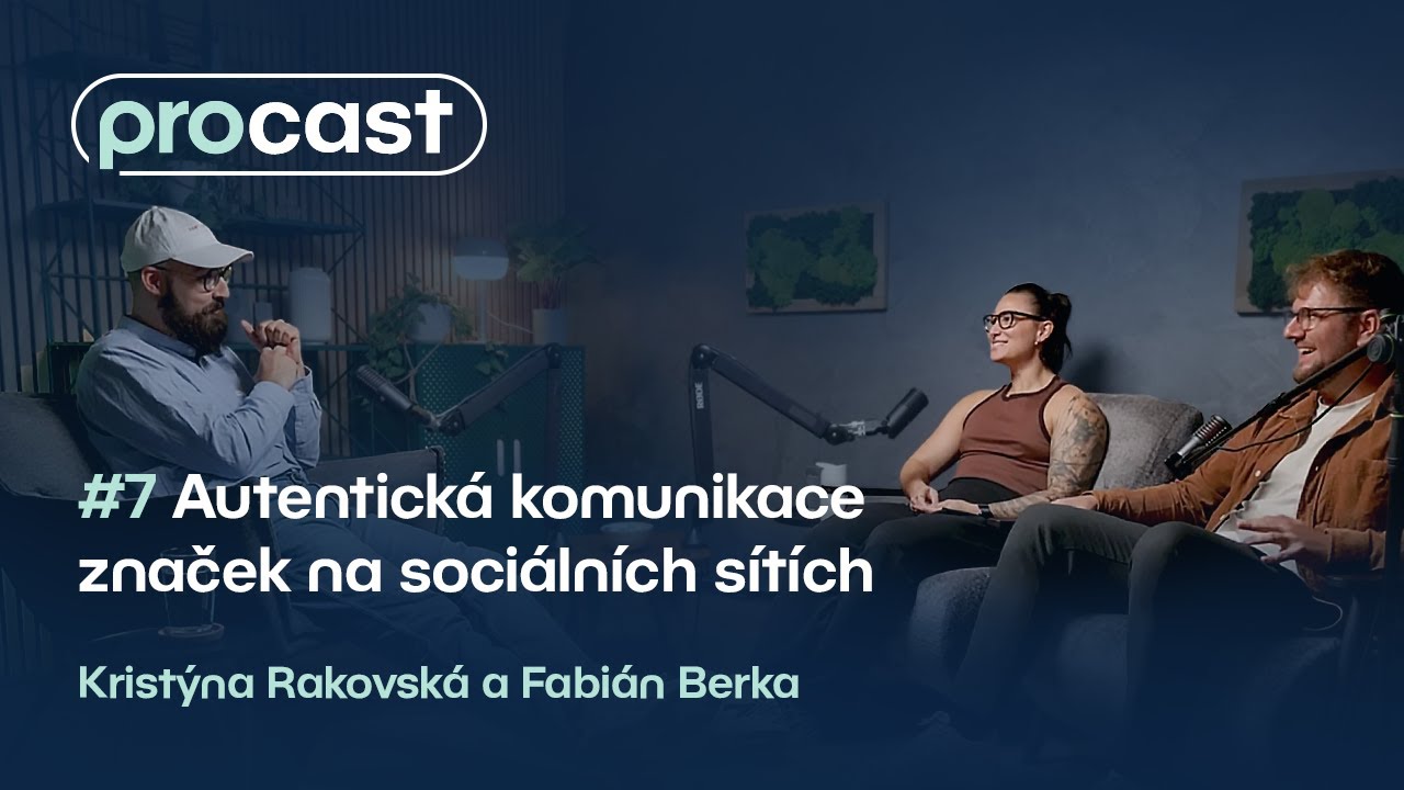 procast #7 | Autentick&aacute; komunikace značek na soci&aacute;ln&iacute;ch s&iacute;t&iacute;ch | Krist&yacute;na Rakovsk&aacute; a Fabi&aacute;n Berka