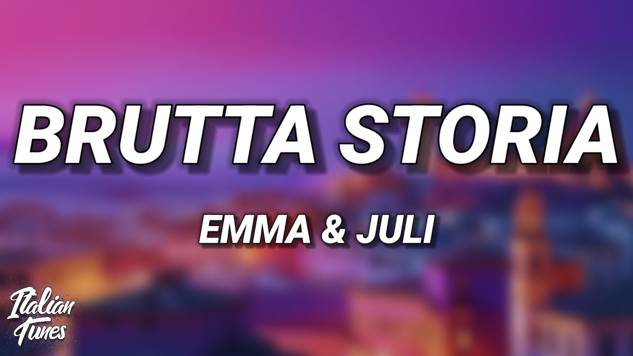 Emma & Juli - BRUTTA STORIA (Testo/Lyrics)