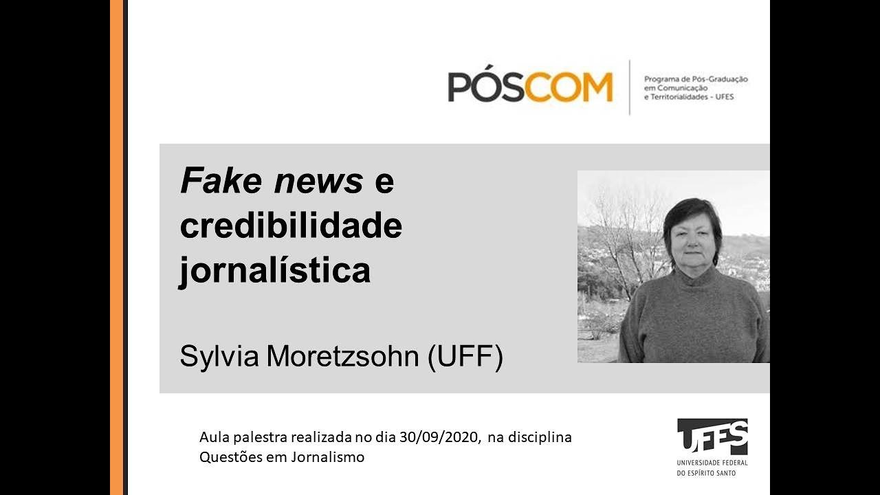 Fake news e credibilidade jornalística | Aula Palestra - Profa. Dra. Sylvia Moretzsohn (UFF)