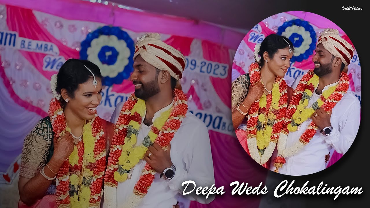 Deepa Weds Chokalingam |  Cinematic Wedding Video | VALLI VIDEOS | KARAIKUDI