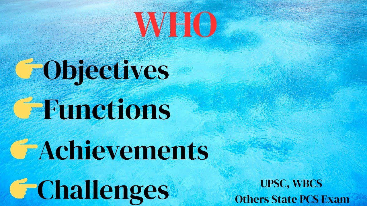 What is WHO? | Objectives, Functions & Achievements | English Script + Bengali Explanation