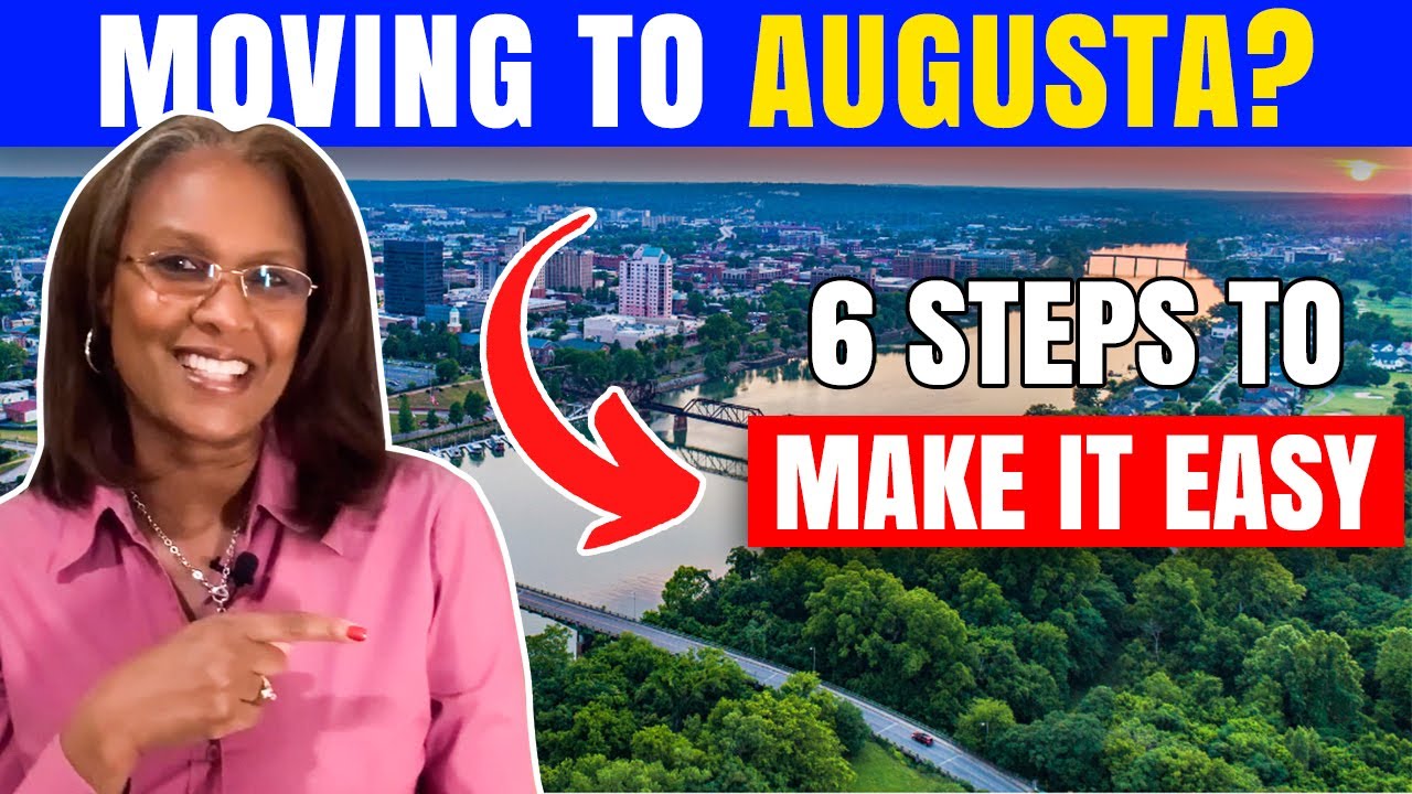 Six Steps for Moving to Augusta with your Trusted Augusta Realtor [We Make it REALLY Easy for You]