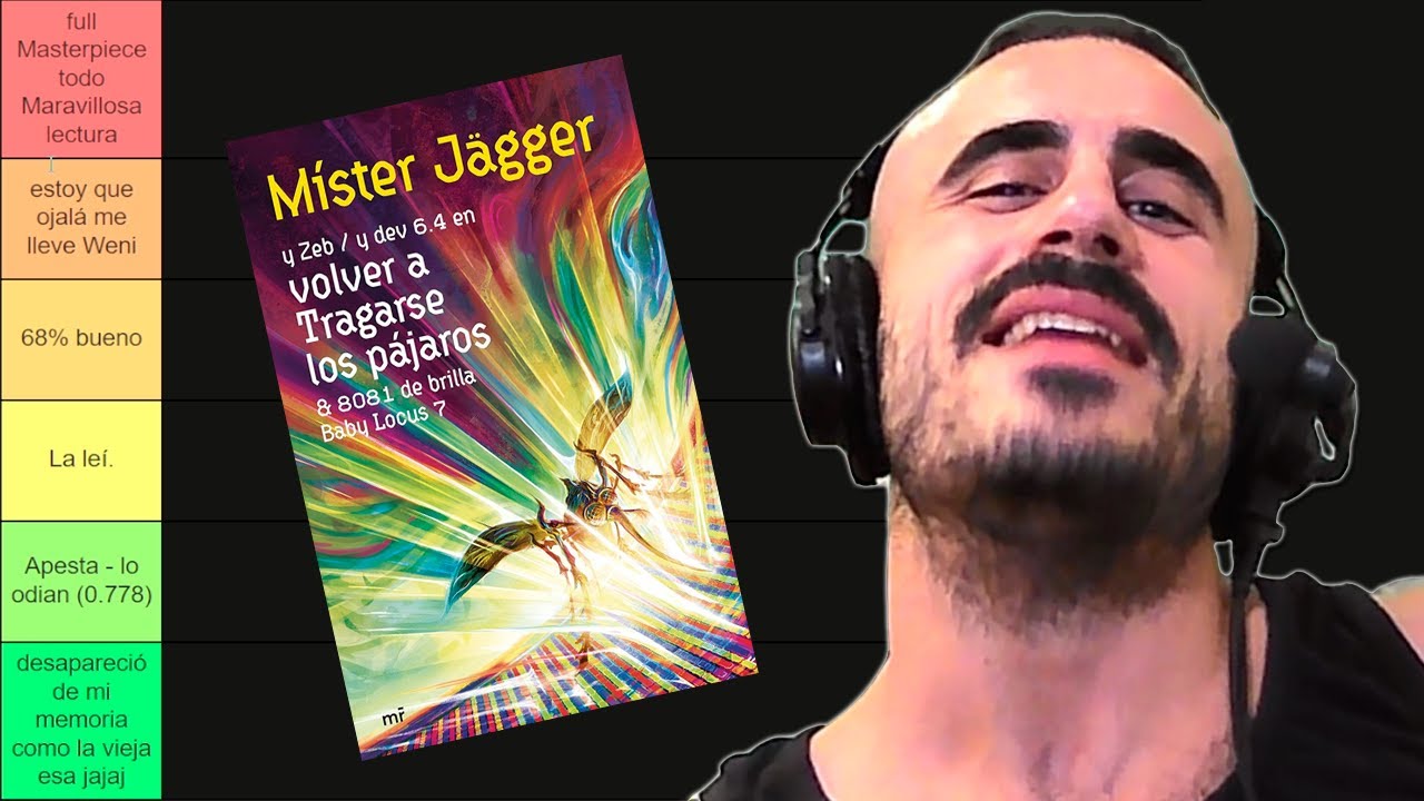 JAGGER TierList de su Libro Volver a Tragarse los Pájaros