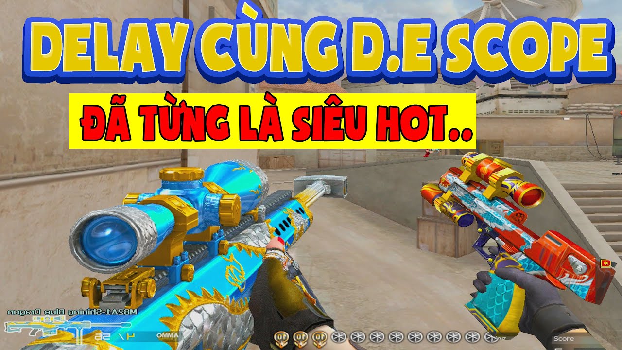 ► Bình luận Đột Kích - Delay cùng D.E scope - Bây giờ chỉ còn là dĩ vãng - Tú Lê