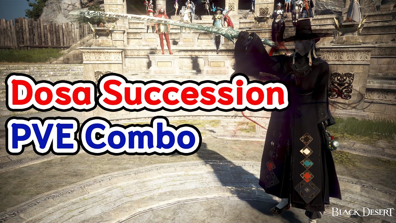 Dosa Succession PVE COMBO - Big damage - easy to use - Infinite - Black Desert online
