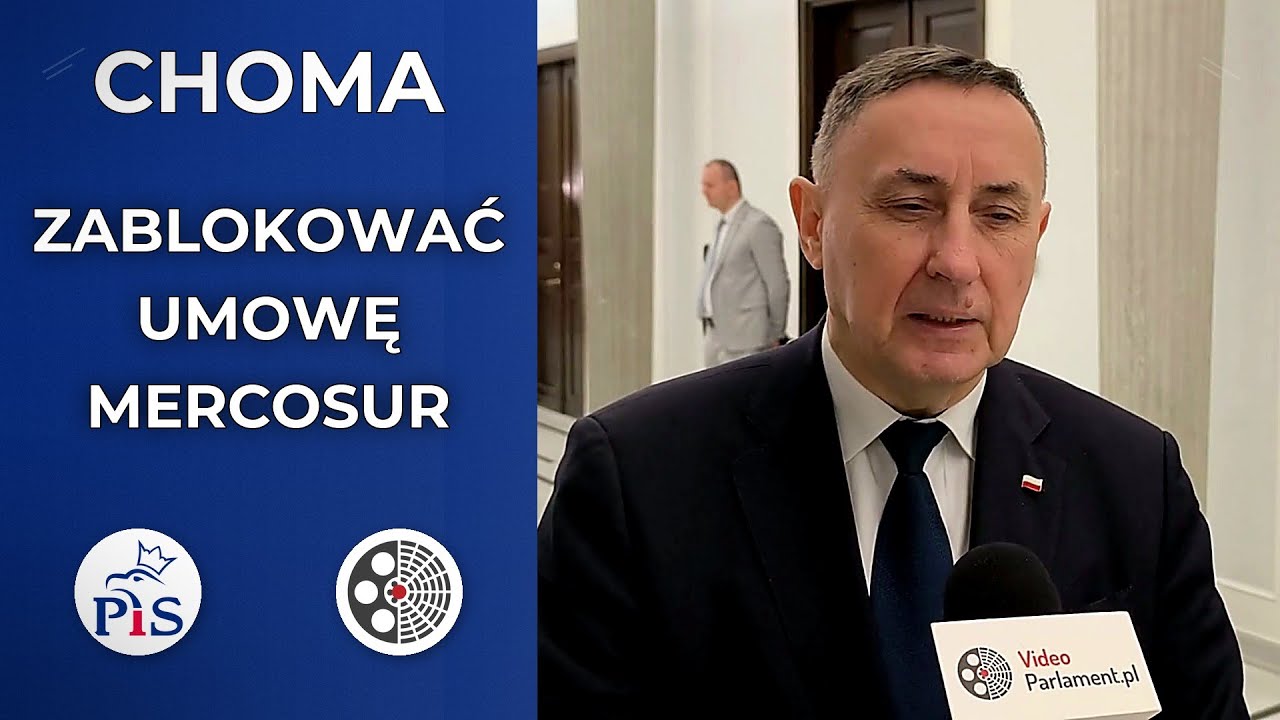 Kazimierz Choma: Wotum odrzucone, rząd musi zablokować Mercosur