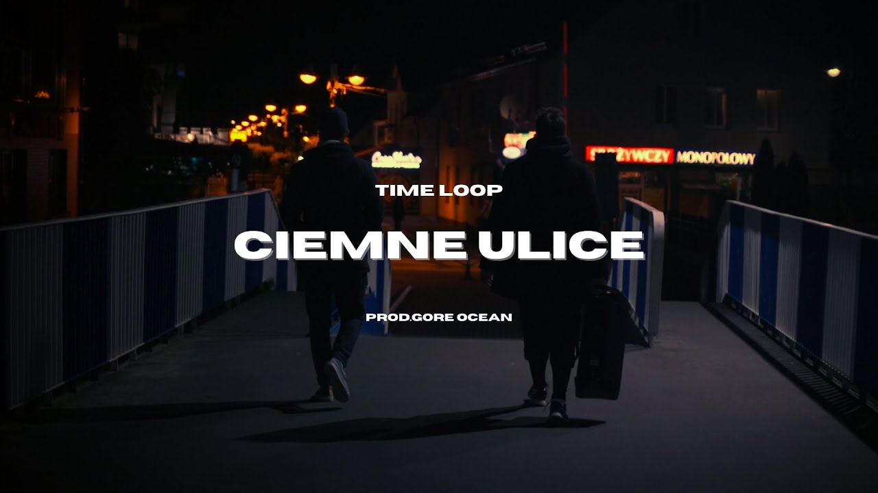 Time Loop - Ciemne Ulice (Official Video)