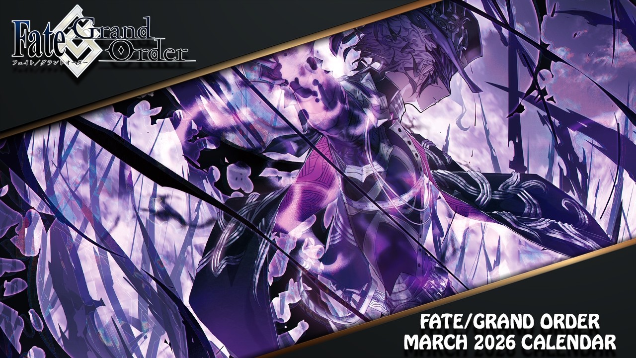 Fate/Grand Order Calendar: March 2026