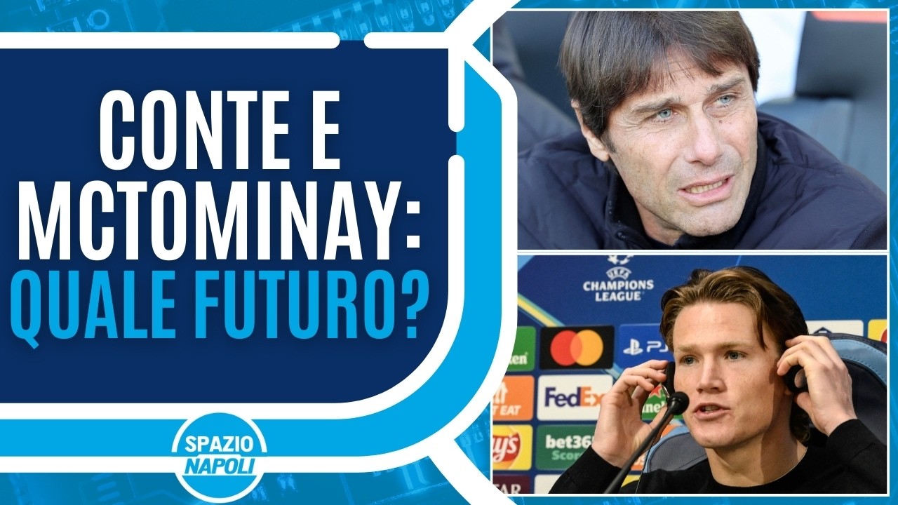CONTE E MCTOMINAY: TUTTO SUL FUTURO DEL NAPOLI! 👀🔵
