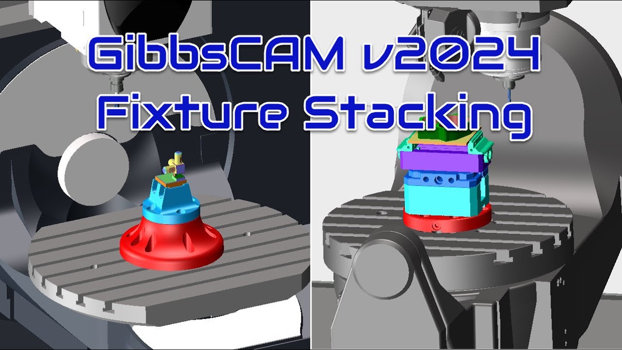 GibbsCAM v2024 Fixture Stacking