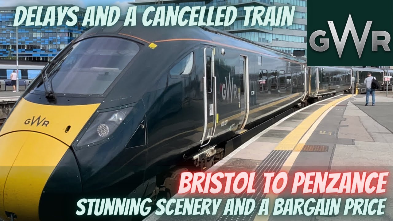 Delays but a stunning journey - Bristol to Penzance, GWR - was it still worth it?