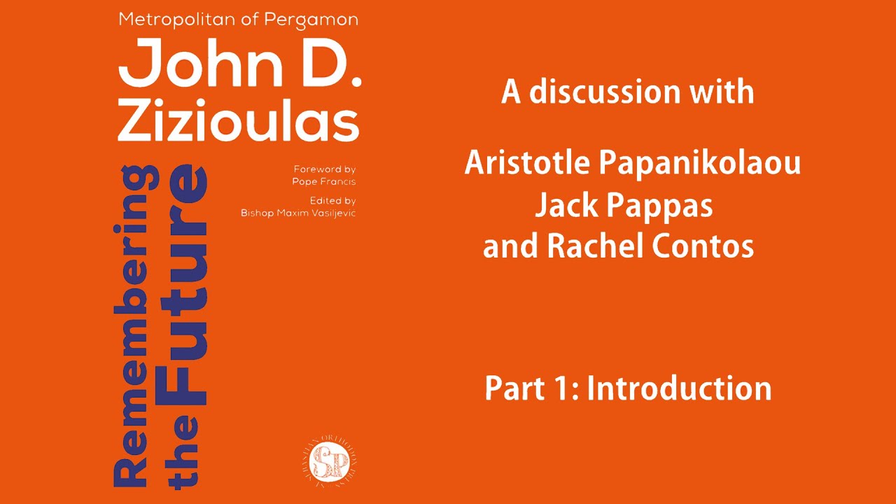 John Zizioulas's Rembering the Future - Book Discussion Part 1