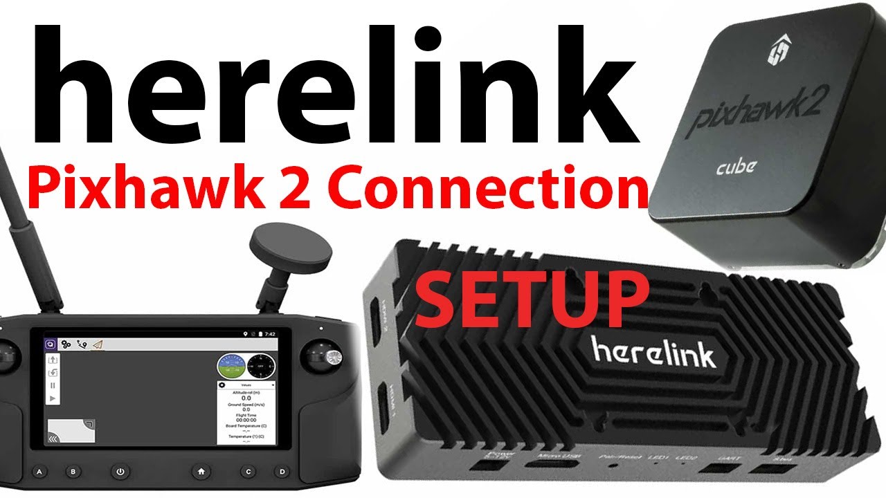 Herelink For Pixhawk & The Cube - Initial Setup and Connection Overview