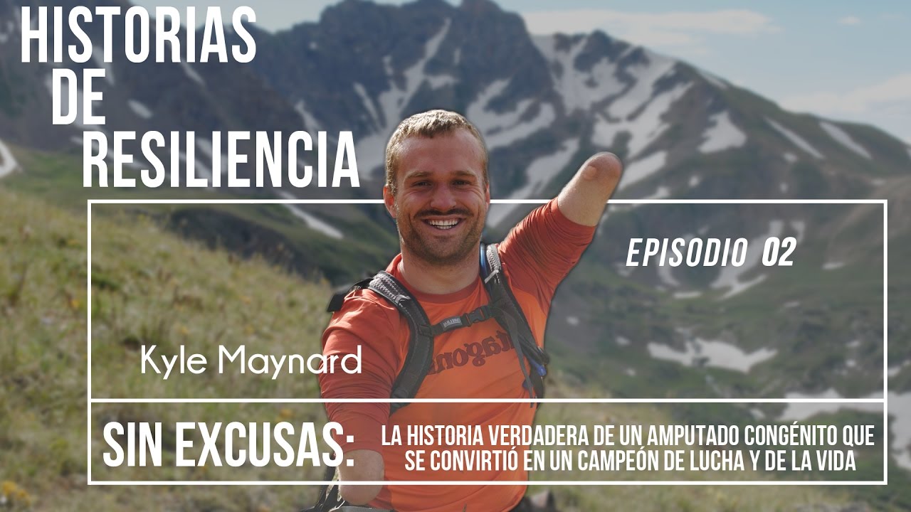 Historias de Resiliencia: Kyle Maynard