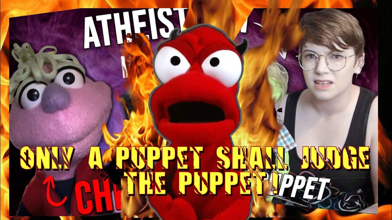 SatanXVII arbitrates in 'Atheist Youtuber vs. Christian Apologist Puppet' @EmmaThorneVideos