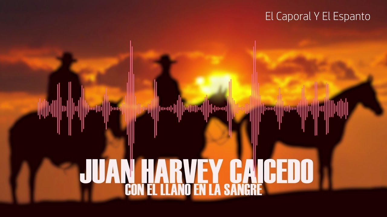 El Caporal Y El Espanto - Juan Harvey Caicedo | Música Llanera