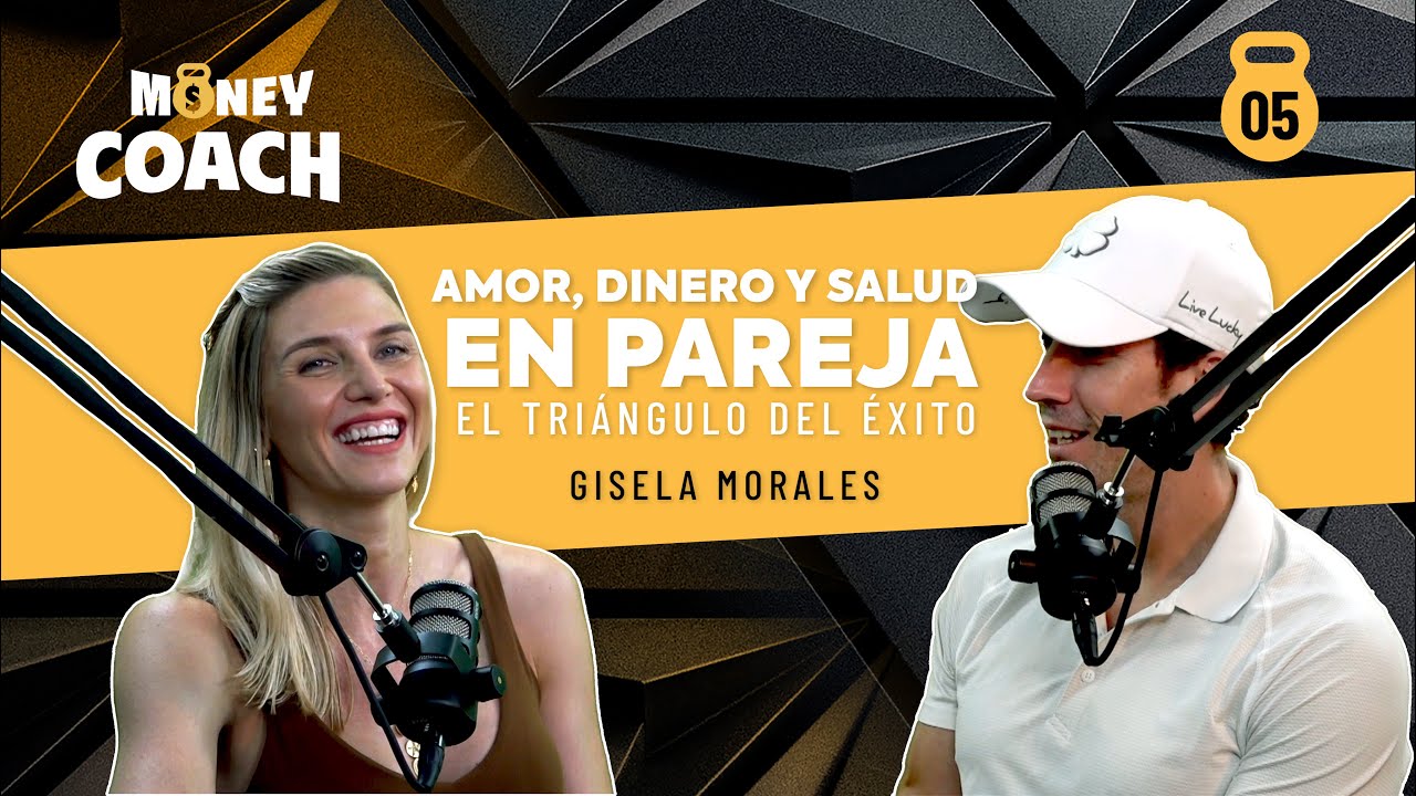 05 | Amor, dinero y salud en pareja - Gisela Morales