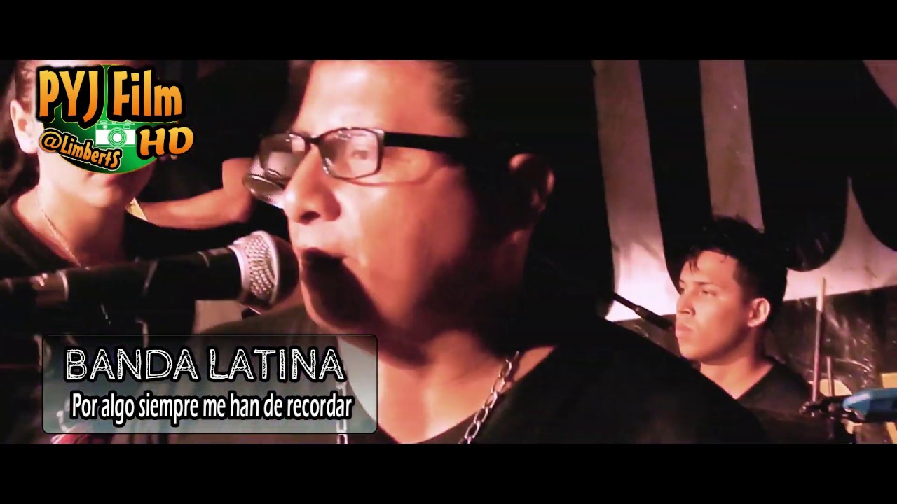 Mos.Ecuatoriano-Por algo siempre me han de recordar/BANDA LATINA/EN VIVO/@LIMBERTS