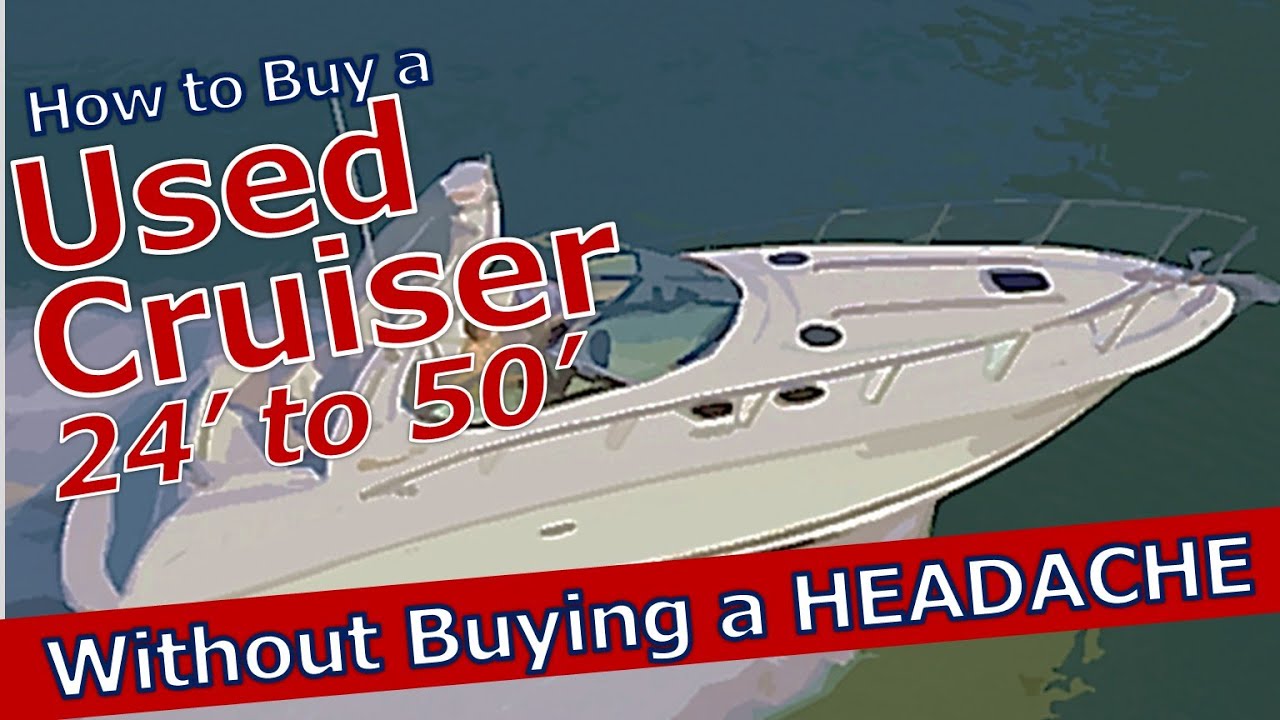 How to Buy a Used Cruiser (Not Someone Else's Headache)