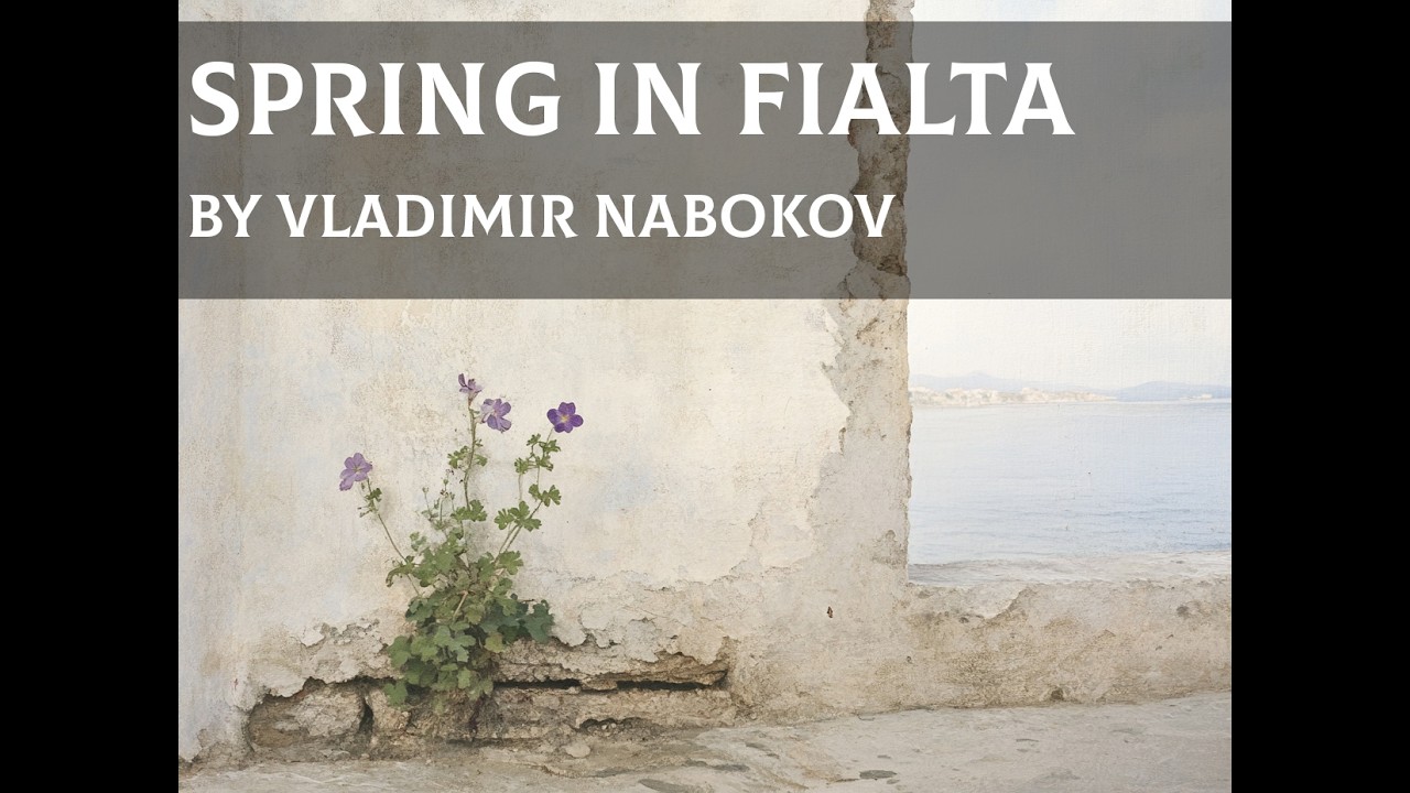 SPRING IN FIALTA by Vladimir Nabokov | Full Audiobook | Short Story | Classic Literary Fiction