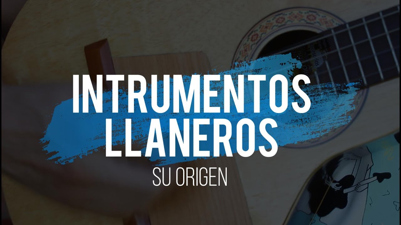Origen de los instrumentos llaneros