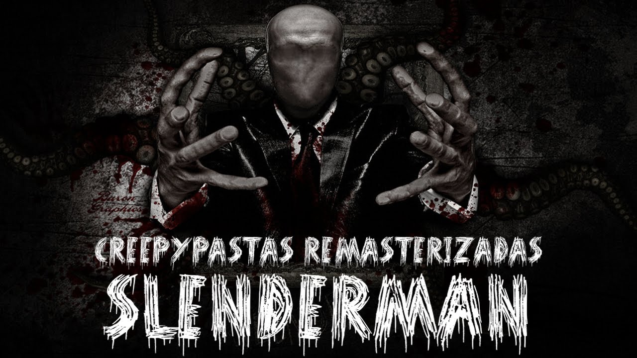 Slenderman  |  Creepypastas Remasterizadas