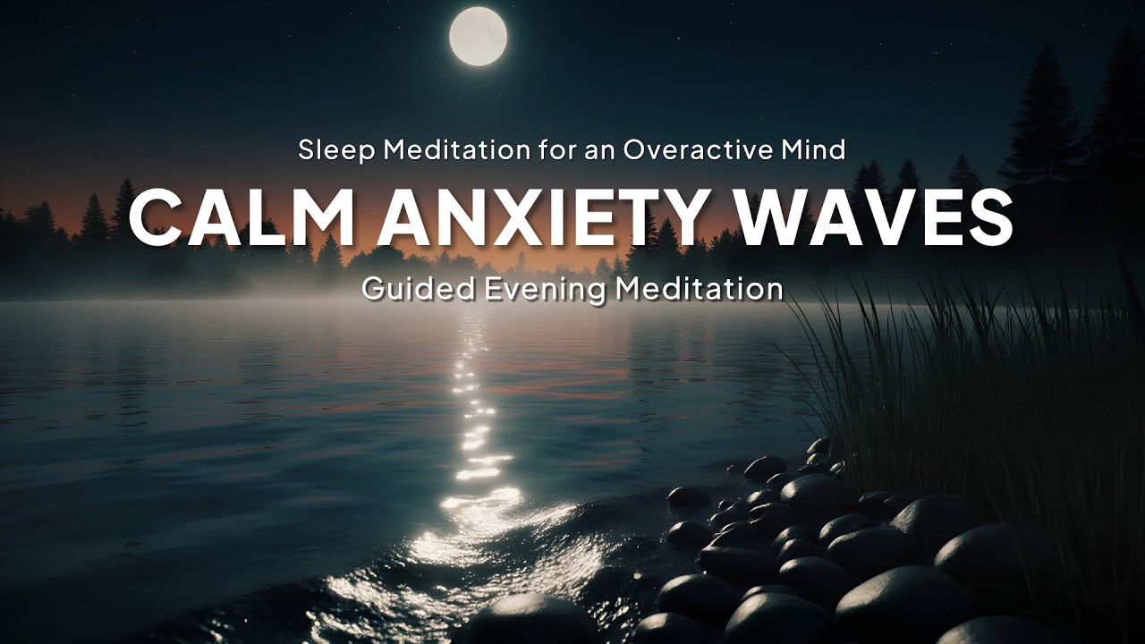Calming Anxiety Waves | Sleep Meditation for an Overactive Mind (10 Minutes)