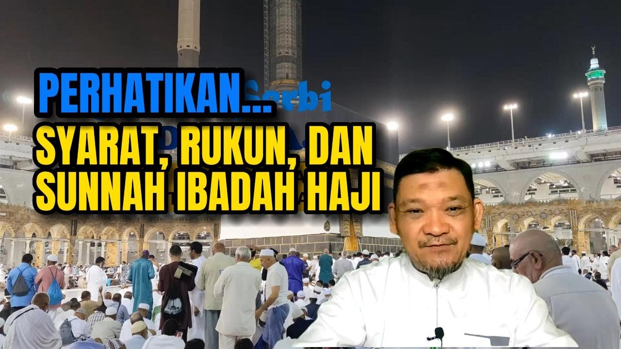 PERHATIKAN SYARAT, RUKUN, DAN SUNNAH HAJI - @dedikusnadi1969