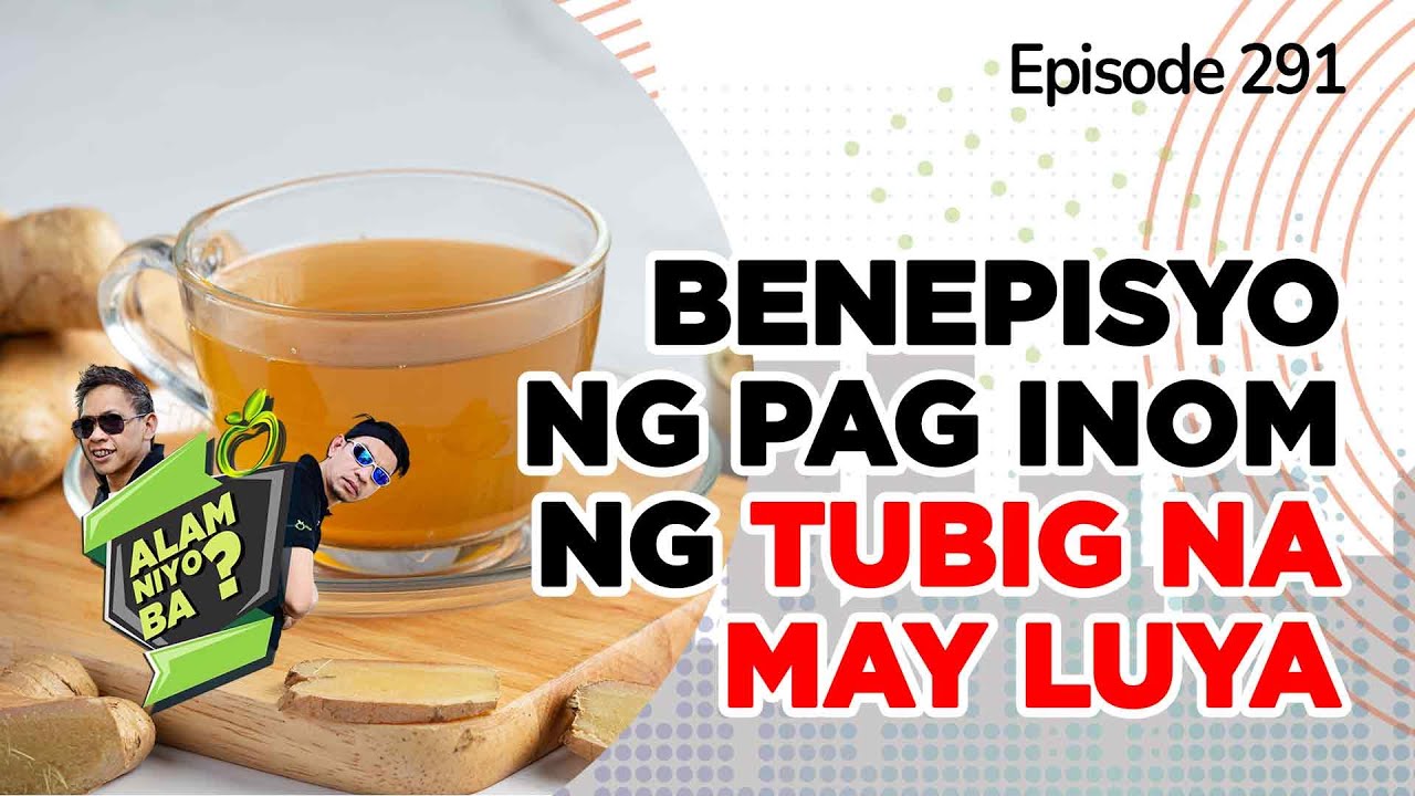 Alam Niyo Ba? Episode 291⎢&lsquo;Benefits of Drinking Water with Ginger'