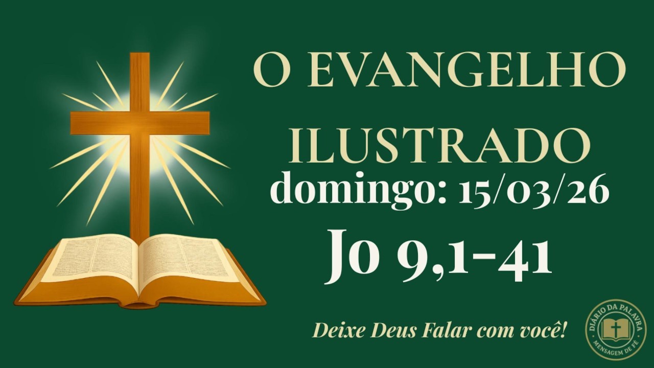 Evangelho de Hoje • 15/03/2026 | Jesus Cura o Cego de Nascença | Diário da Palavra