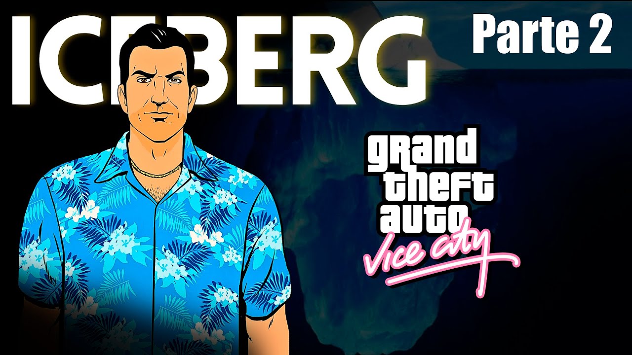 O Iceberg de GTA: Vice City - Parte 2