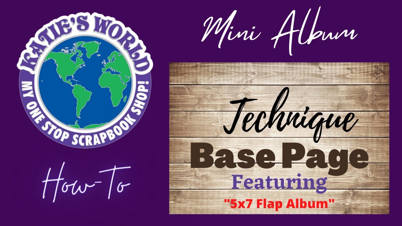 Mini Album Techniques: How-To Create a Simple Base Page by Katie's World featuring 
